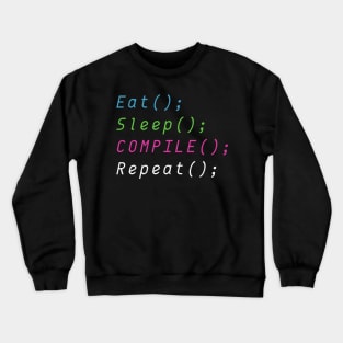 Eat, Sleep, Compile, Repeat Crewneck Sweatshirt